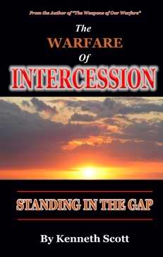 The Warfare Of Intercession: Standing In The Gap PB - Kenneth Scott